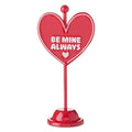 Valentine's Day - 7" Be Mine Always  Heart Tabletop Sign